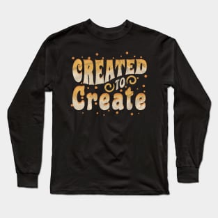 Created to Create Long Sleeve T-Shirt